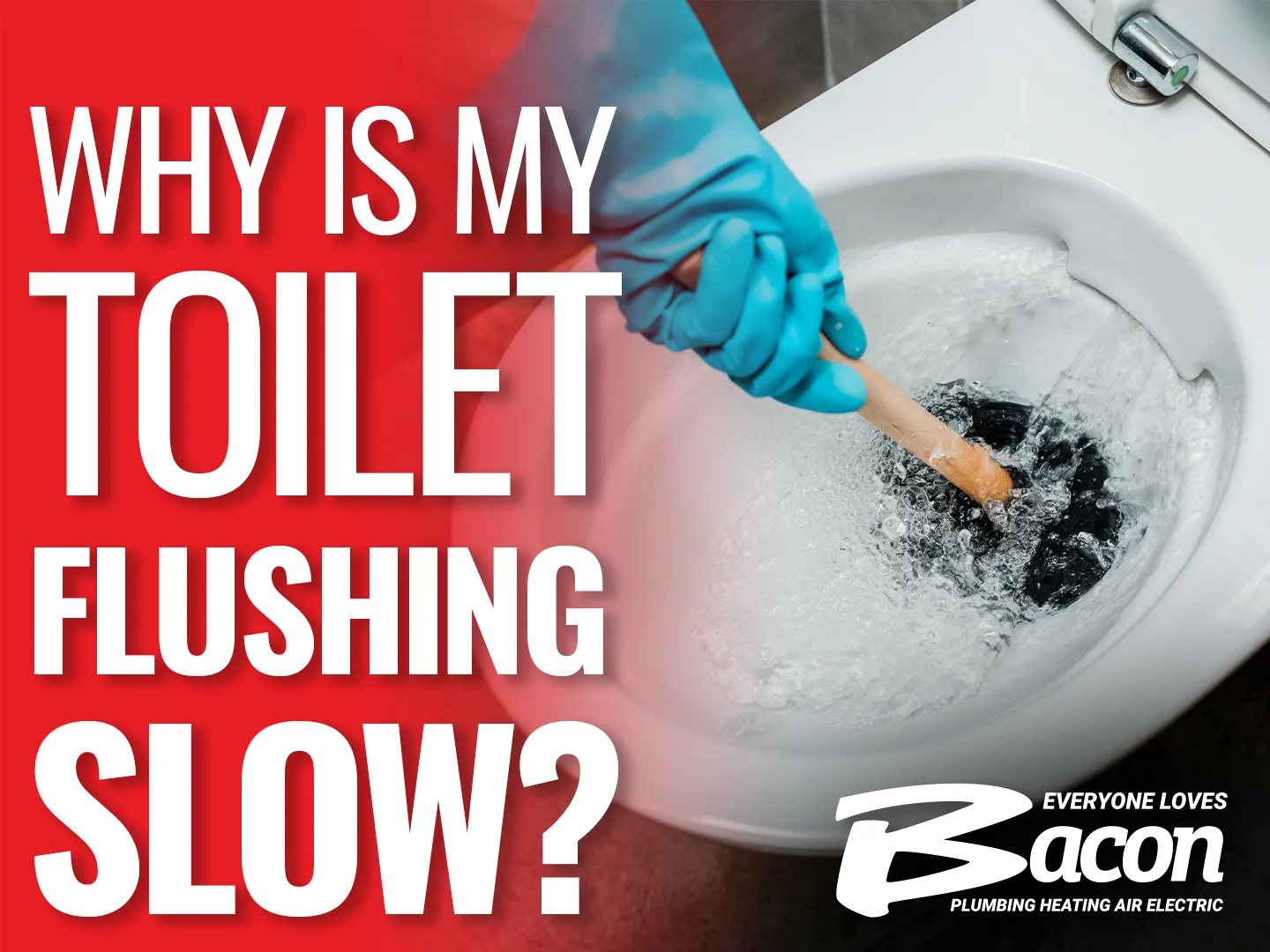 Person wearing blue cleaning gloves plunging a toilet, with overlaid text reading “Why Is My Toilet Flushing Slow?”